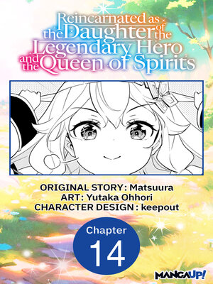cover image of Reincarnated as the Daughter of the Legendary Hero and the Queen of Spirits #014